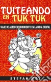 Tuiteando En Tuk Tuk. E-book. Formato EPUB ebook di Stefan Mey