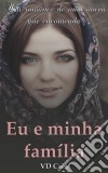 Eu E Minha Família - Um Romance De Uma Noiva Por Encomenda. E-book. Formato Mobipocket ebook