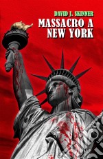 Massacro A New York. E-book. Formato EPUB ebook