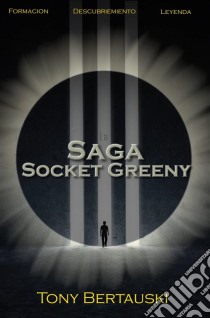 La Saga Socket Greeny. E-book. Formato EPUB ebook di Tony Bertauski