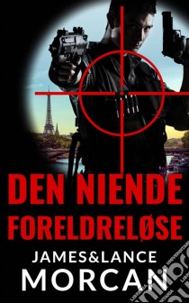 Den Niende Foreldreløse. E-book. Formato EPUB ebook di James Morcan