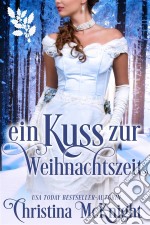 Ein Kuss Zur Weihnachtszeit. E-book. Formato EPUB