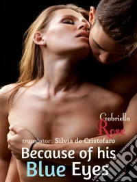 Because Of His Blue Eyes. E-book. Formato Mobipocket ebook