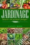 Jardinage : Réussir Son Premier Potager. E-book. Formato Mobipocket ebook