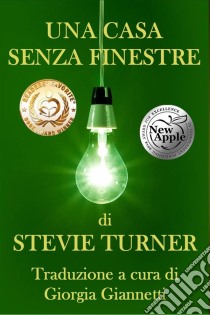 Una Casa Senza Finestre. E-book. Formato EPUB ebook di Stevie Turner