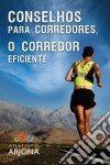 Conselhos Para Corredores - O Corredor Eficiente. E-book. Formato Mobipocket ebook