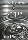 Un Nuovo Tipo Di Virus: Acqua. E-book. Formato Mobipocket ebook