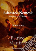 Adrastea-Nemesis Goddess Of Affliction. E-book. Formato Mobipocket ebook