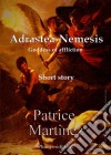 Adrastea-Nemesis Goddess Of Affliction. E-book. Formato EPUB ebook