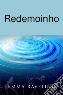 Redemoinho. E-book. Formato Mobipocket ebook di Emma Raveling