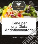 Cene Per Una Dieta Antinfiammatoria. E-book. Formato Mobipocket ebook