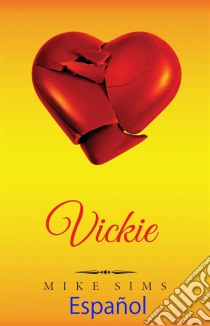 Vickie. E-book. Formato Mobipocket ebook di Mike Sims