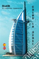 Black--Crime In Dubai  (The Adventures Of Francisco Valiant Greenhorn). E-book. Formato EPUB ebook