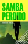 Samba PerdidoMemorias De Um Brasil. E-book. Formato EPUB ebook