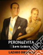 Peron&amp;evita: Love Letters.. E-book. Formato Mobipocket ebook