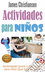 Actividades Para Niños: Actividades Gratis O Casi Gratis Para Niños ¡que Ellos Amaran!. E-book. Formato EPUB ebook