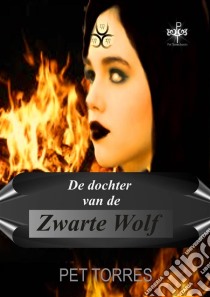 De Dochter Van De Zwarte Wolf. E-book. Formato EPUB ebook di P. Torres