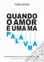 Quando O Amor É Uma Má Palavra. E-book. Formato EPUB