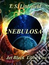 ~Nebulosa ~ Jet Black, Libro Uno ~. E-book. Formato EPUB ebook