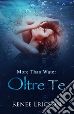 More Than Water - Oltre Te. E-book. Formato EPUB ebook