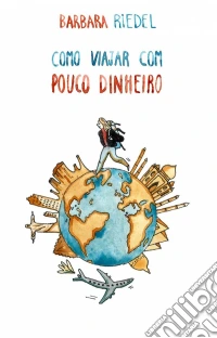 Como Viajar Com Pouco Dinheiro. E-book. Formato Mobipocket ebook