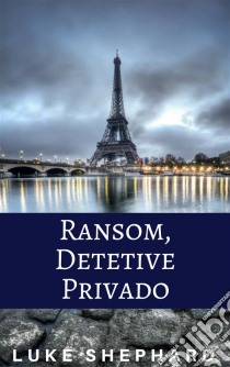 Ransom, Detetive Privado. E-book. Formato Mobipocket ebook di Luke Shephard