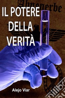 Il Potere Della Verità. E-book. Formato EPUB ebook di Alejo Viar