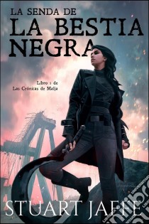 La Senda De La Bestia Negra. E-book. Formato EPUB ebook di Stuart Jaffe