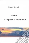 Holbox: Le Crépuscule Des Espions.. E-book. Formato EPUB ebook di Franco Mimmi