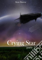 Crying Star, Parte 1. E-book. Formato EPUB ebook