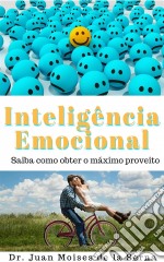 A Inteligência Emocional   Aprenda A Tirar O Máximo Proveito. E-book. Formato Mobipocket ebook