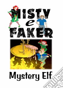 Misty E Faker. E-book. Formato Mobipocket ebook di Mystery Elf