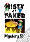 Misty E Faker. E-book. Formato Mobipocket ebook di Mystery Elf