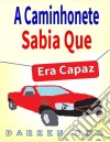 A Caminhonete Sabia Que Era Capaz. E-book. Formato Mobipocket ebook