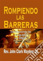 Rompiendo Las Barreras: Desbloqueando Las Claves De La Paz Interior.. E-book. Formato EPUB ebook