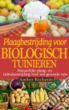 Plaagbestrijding Voor Biologisch Tuinieren. E-book. Formato EPUB ebook