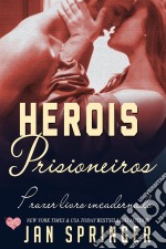 Herois Prisioneiros. E-book. Formato EPUB ebook