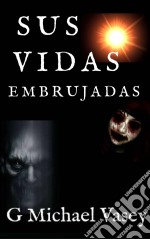 Sus Vidas Embrujadas. E-book. Formato EPUB ebook