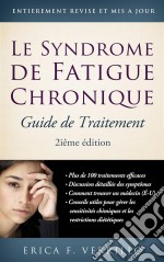 Syndrome De Fatigue Chronique: Guide De Traitement, 2Ième Édition. E-book. Formato Mobipocket ebook