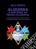 Alquimia - O Mistério Da Pedra Filosofal. E-book. Formato EPUB ebook