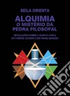 Alquimia - O Mistério Da Pedra Filosofal. E-book. Formato Mobipocket ebook di Seila Orienta