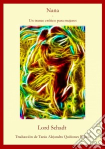 Nana – Un Trance Erótico Para Mujeres. E-book. Formato EPUB ebook di Lord Schadt