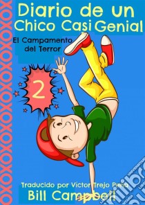 Diario De Un Chico Casi Genial, Volumen 2. E-book. Formato Mobipocket ebook di Bill Campbell