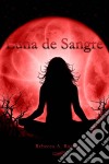 Luna De Sangre. E-book. Formato EPUB ebook