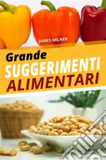 Grandi Consigli Alimentari. E-book. Formato Mobipocket