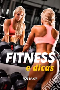 Fitness E Conselhos: 2017. E-book. Formato Mobipocket ebook di Lucas Graham