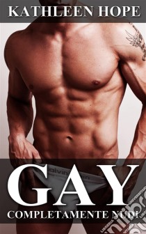 Gay: Completamente Nudi. E-book. Formato EPUB ebook di Kathleen Hope