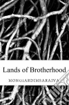 Lands Of Brotherhood. E-book. Formato Mobipocket ebook di Antonio Carlos Mongiardim Gomes Saraiva