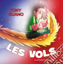 Les Vols. E-book. Formato EPUB ebook di Tony Ruano