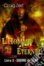 L&apos;homme Éternel – Livre 3 : Guerre De Clan. E-book. Formato EPUB ebook